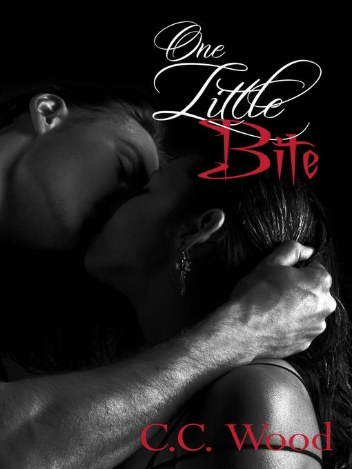 Title details for One Little Bite by C.C. Wood - Available